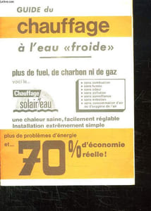 GUIDE CHAUFFAGE A L EAU FROIDE. PLUS DE FUEL, DE CHARBON NI DE GAZ.