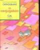 CAHIER D ORTHOGRAPHE LA CONJUGAISON. COURS MOYEN.. MARCHAND A, MEHARI M ET MOULIRA L.
