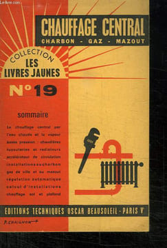 COLLECTION LES LIVRES JAUNES N° 19. CHAUFFAGE CENTRAL. CHARBON GAZ MAZOUT.. COLLECTIF.