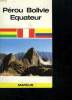 PEROU BOLIVIE EQUATEUR. GUIDE MARCUS N° 43.. COLLECTIF.