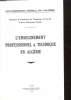 L ENSEIGNEMENT PROFESSIONNEL ET TECHNIQUE EN ALGERIE.. GOUVERNEMENT GENERAL DE L ARGERIE.