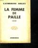 LA FEMME DE PAILLE.. ARLEY CATHERINE.