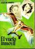 EL VUELO INMOVIL. TEXTE EN ESPAGNOL.. PEMAN JOSE MA.