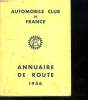 AUTOMOBILE CLUB DE FRANCE. ANNUAIRE DE ROUTE 1956.. SERVICE DE L ANNUAIRE ET DU PANONCEAU.
