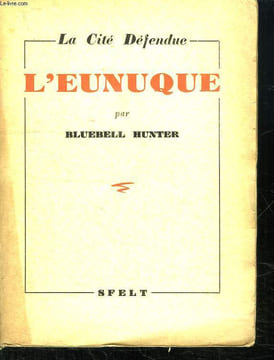 LE CITE DEFENDUE. L EUNUQUE.. HUNTER BLUEBELL.