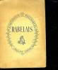 LES OEUVRES DE MAITRES FRANCOYS RABELAIS CONTENANT CINQ LIVRES DE LA VIE, FAITS ET DITS HEROIQUES DE GARGANTUA ET DE SON FILS PANTAGRUEL.. RABELAIS.