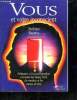 LES CONTES ET LES MYTHES. VOUS ET VOTRE INCONCIENT. INITIATION A LA PSYCHANALYSE A TRAVERS LES REVES, L ART, LES MYTHES ET LES CONTES DE FEES.. ...