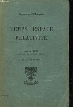 SCIENCE ET PHILOSOPHIE 2 TEMPS ESPACE RELATIVITE.. METZ ANDRE.