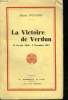 LA VICTOIRE DE VERDUN. 21 FEVRIER 1916 - 3 NOVEMBRE 1917.. DUGARD HENRY.