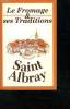 LE FROMAGE ET SES TRADITIONS. SAINT ALBRAY.. COLLECTIF.