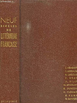 NEUF SIECLES DE LITTERATURE FRANCAISE DES ORIGINES A NOS JOURS.. COLLECTIF.