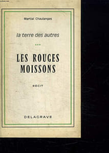 LA TERRE DES AUTRES. TOME 3. LES ROUGES MOISSONS.