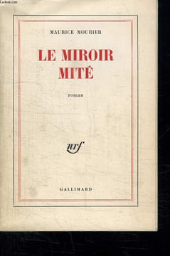 LE MIROIR MITE.. MOURIER MAURICE.