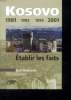 KOSOVO. 1981 - 1989 - 1999 - 2001. ETAABLIR LES FAITS.. HUBRECHT JOEL.