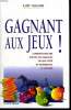 GAGNANT AU JEUX ! COMMENT METTRE TOUTES LES CHANCES DE SON COTE EN MAITRISANT LE HASARD.. MAGOR LOIC.