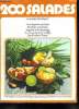 200 SALADES ET SNACKS D ETE LEGERS. AUX LEGUMES ET FRUITS, FONDUES AUX FRUITS, YOGOURT MIX DRESSINGS, AU RIZ POISSON ET VOLAILLE. SANDWICHES PARTY.. ...