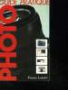 PHOTO. GUIDE PRATIQUE.. COLLECTIF.