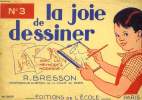 LA JOIE DE DESSINER N° 3.. BRESSON R.