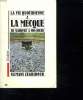 LA VIE QUOTIDIENNE A LA MECQUE DE MAHOMET A NOS JOURS SLIMANE ZEGHIDOUR.. COLLECTIF.