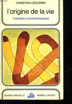 L ORIGINE DE LA VIE. THEORIE CONTEMPORAINES.. LEOURIER CHRISTIAN.