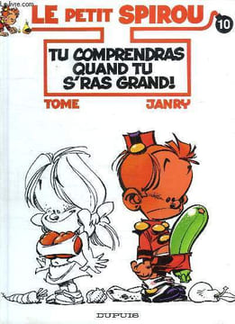 LE PETIT SPIROU N° 10. TU COMPRENDRAS QUAND TU S RAS GRAND.. TOME ET JANRY.