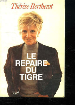 LE REPAIRE DU TIGRE.. BERTHERAT THERESE.