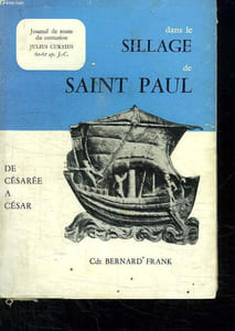 DANS LE SILLAGE DE SAINT PAUL. DE CESAREE A CESAR.