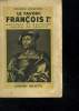 LE FAVORI DE FRANCOIS 1 ER. GOUFFIER DE BONNIVET AMIRAL DE FRANCE. CHRONIQUES DES ANNEES 1489 - 1525.. AMBIERE FRANCIS.