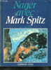 NAGER AVEC MARK SPITZ.. COLLECTIF.