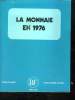LA MONNAIE EN 1976.. CONSEIL NATIONAL DU CREDIT.