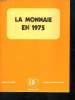 LA MONNAIE EN 1975.. CONSEIL NATIONAL DU CREDIT.