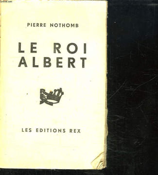 LE ROI ALBERT.. NOTHOMB PIERRE.
