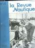 LA REVUE NAUTIQUE JUILLET 1936. SOMMAIRE: LES NOUVEAUX MINISTRES. BAVARDAGES PAR GUSTAVE ALAUX. LA QUESTION DU PACIFIQUE PAR M GERNY. CROISIERE A LA ...