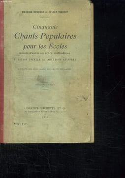 CINQUANTE CHANTS POPULAIRES POUR LES ECOLES. CLASSES D APRES UN ORDRE METHODIQUE.. BOUCHOR MAURICE ET TIERSOT JULIEN.