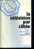 LA TELEVISION PAR CABLE. RAPPORT DE LA COMMISSION SLOAN SUR LES COMMUNICATIONS PAR CABLE.. COLLECTIF.