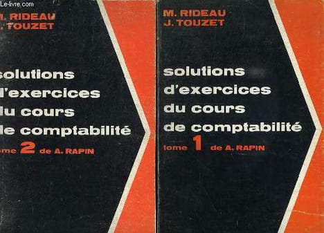 2 TOMES. SOLUTIONS D EXERCICES DU COURS DE COMPTABILITE.. RIDEAU M ET TOUZET J.