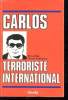CARLOS TERRORISTE INTERNATIONAL.. LANDAU ELIE ET EISENBERG DENNIS.