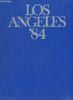 LOS ANGELES 84. TEXTE EN FRANCAIS, ALLEMAND, ANGLAIS, ESPAGNOL.. COLLECTIF.