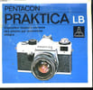 NOTICE. PENTAKON PRAKTICA LB. EXPOSITION TOUJOURS CORRECTE DES PHOTOS PAR POSEMETRES INTEGRE.. PENTACON.