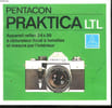 NOTICE. PENTAKON PRAKTICA LTL. APPAREIL REFLEX 24 x 36 A OBTURATEUR FOCAL A LAMELLES ET MESURE PAR L INTERIEUR.. PENTACON.
