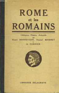 ROME ET LES ROMAINS. LITTERATURES, HISTOIRE, ANTIQUITES PUBLIQUES ET PRIVEES.
