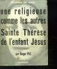 SITUATION DES SAINTS. UNE RELIGIEUSES COMME LES AUTRES. SAINTE THERESE DE L ENFANT JESUS.. PIC ROGER.