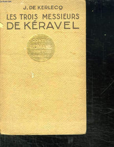 LES TROIS MESSIEURS DE KERAVEL. CONTES ET ROAMNS POUR TOUS.
