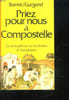 PRIEZ POUR NOUS A COMPOSTELLE.. BARRET / GURGAND.