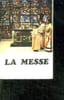LA MESSE.. COLLECTIF.