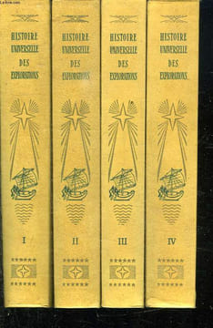 4 TOMES. HISTOIRE UNIVERSELLE DES EXPLORATIONS. TOME 1: DE LA PREHISTOIRE A LA FIN DU MOYEN AGE. TOME 2 : LA RENAISSANCE 1415 - 1600. TOME 3: LE TEMPS ...
