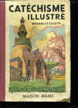 CATECHISME ILLUSTRE.. PAR UN GROUPE DE PERES ET DE MERES DE FAMILLE.