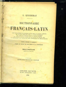 DICTIONNAIRE FRANCAIS LATIN TIRE DES AUTEURS CLASSIQUES LATINS POUR LA LANGUE COMMUNE DES AUTEURS SPECIAUX POUR LA LANGUE TECHNIQUE. 43 em EDITION.