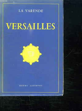 VERSAILLES. ESSAI D HISTOIRE ET D ART.. VARENDE JEAN DE LA.