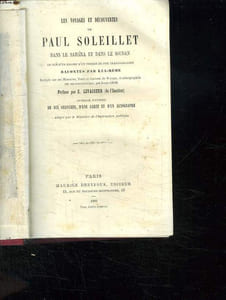 LES VOYAGES ET DECOUVERTES DE PAUL SOLEILLET DANS LE SAHARA ET DANS LE SOUDAN.